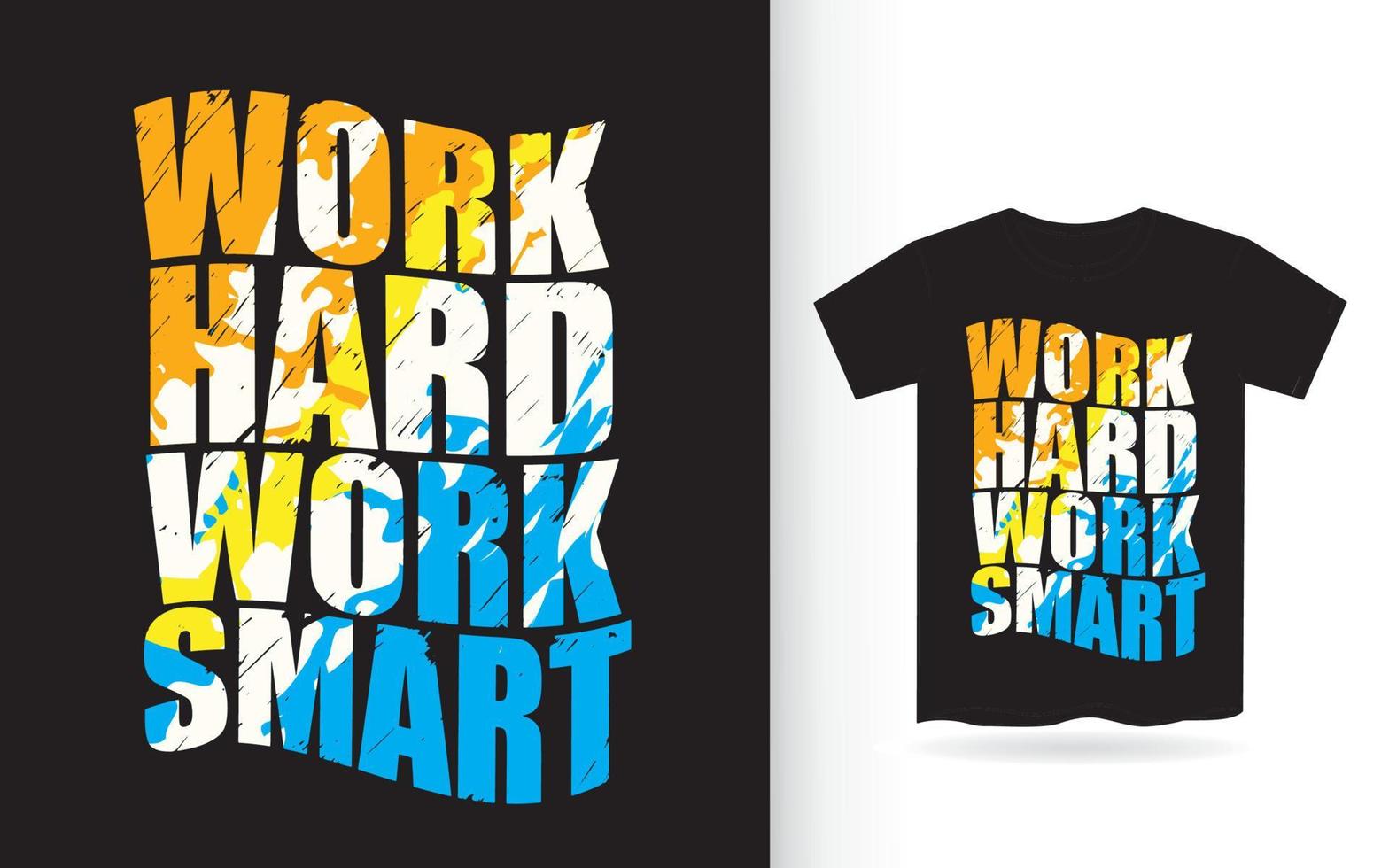 arbeta hårt arbete smart typografi slogan för t-shirt vektor