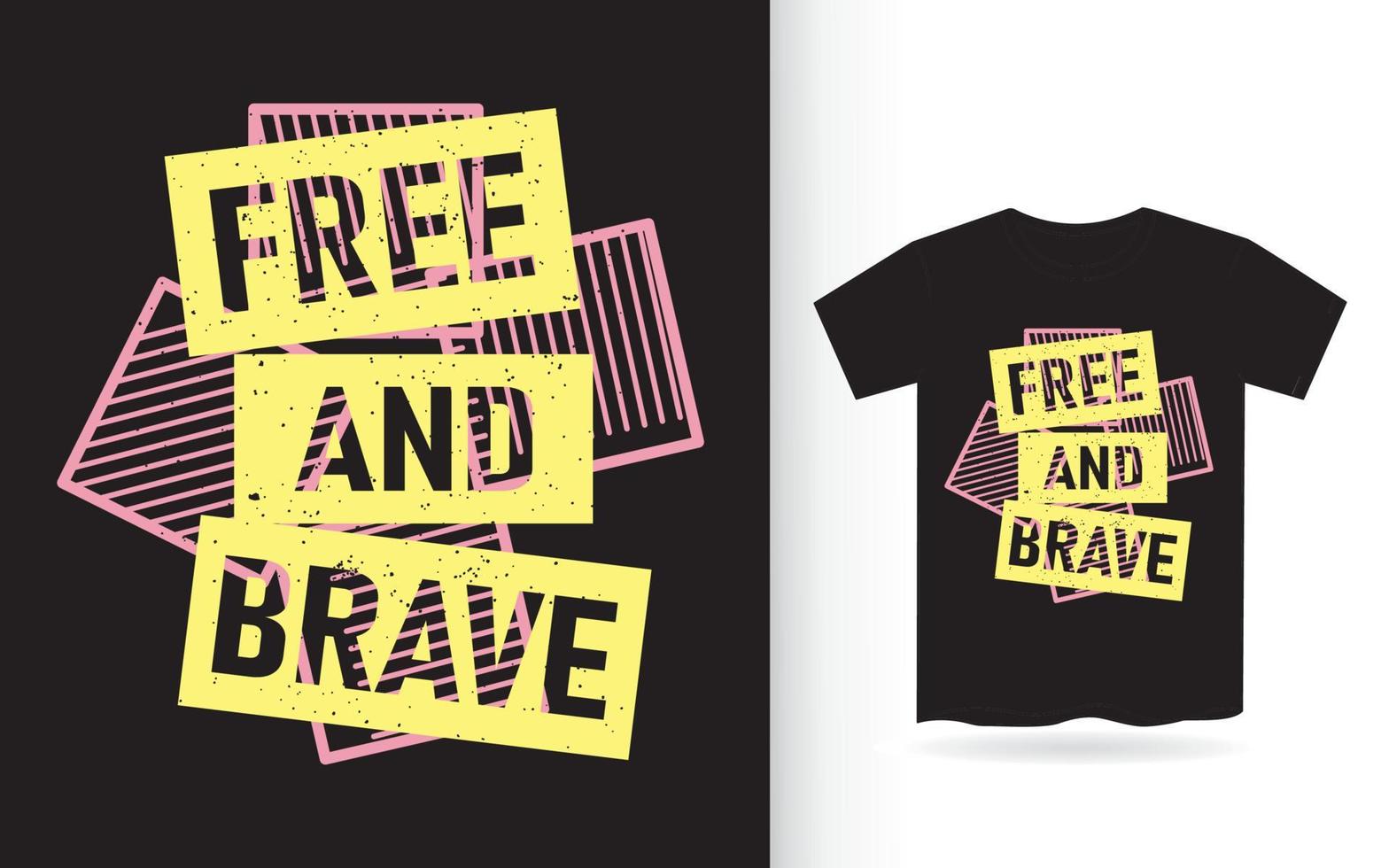 freies und mutiges Typografie-T-Shirt vektor