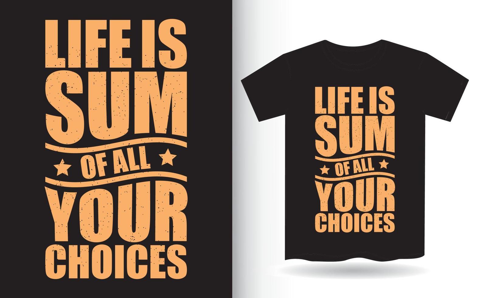 livet är summan av alla dina val bokstäver design för t-shirt vektor