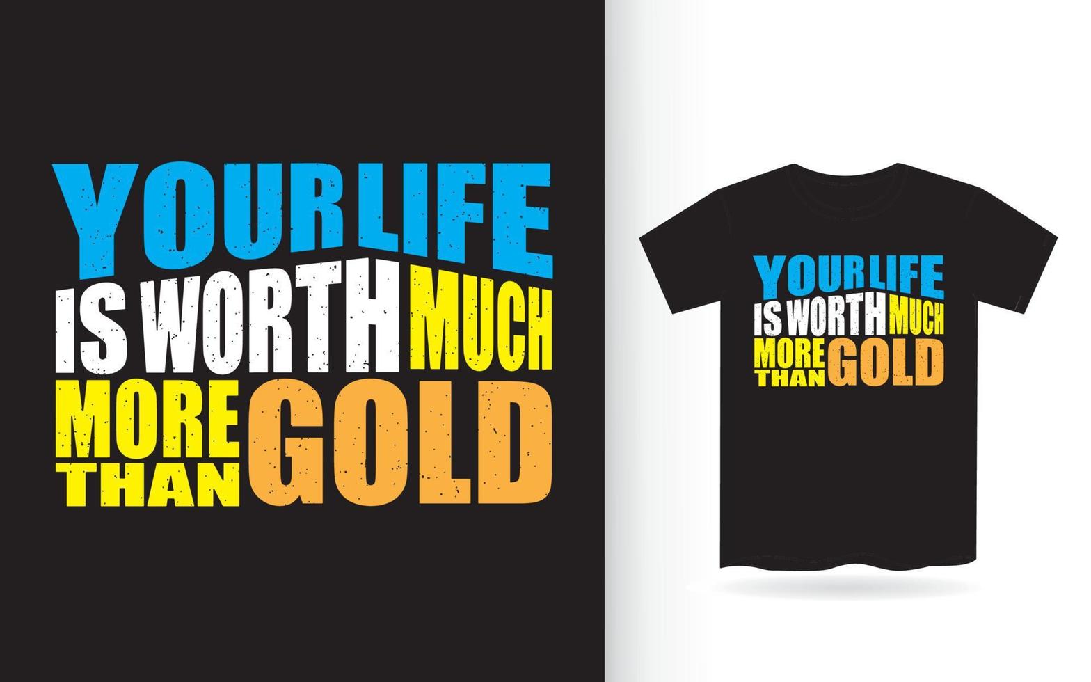 Ihr Leben ist viel mehr wert als ein goldener Schriftzug für T-Shirts vektor
