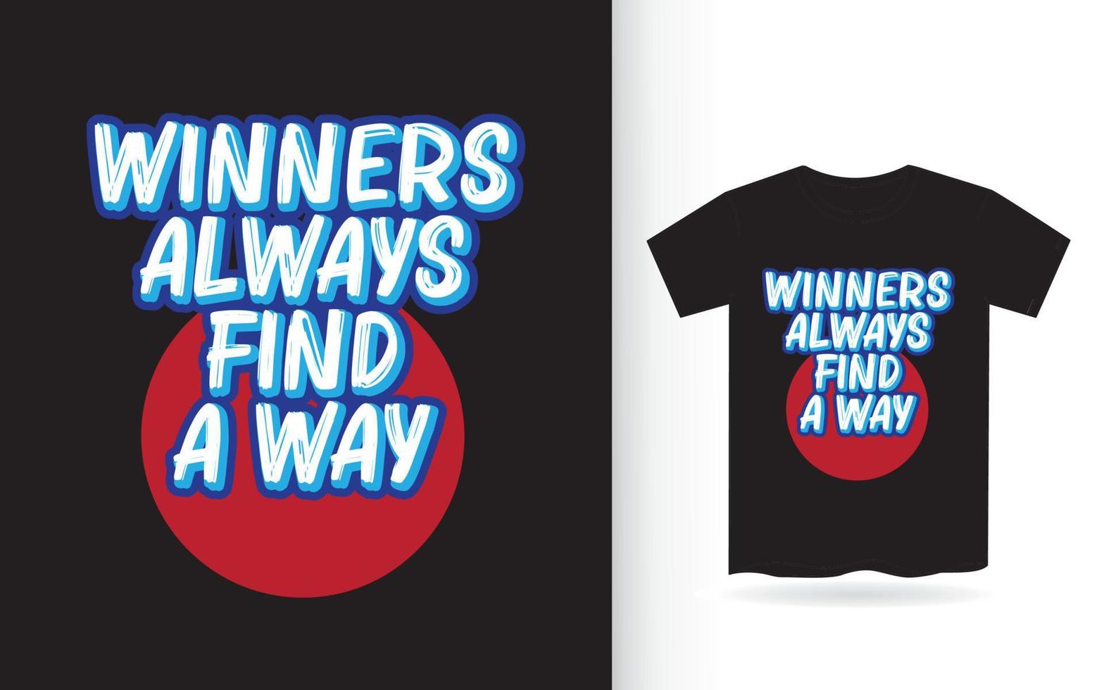 vinnare hittar alltid ett sätt att designa bokstäver för t-shirt vektor