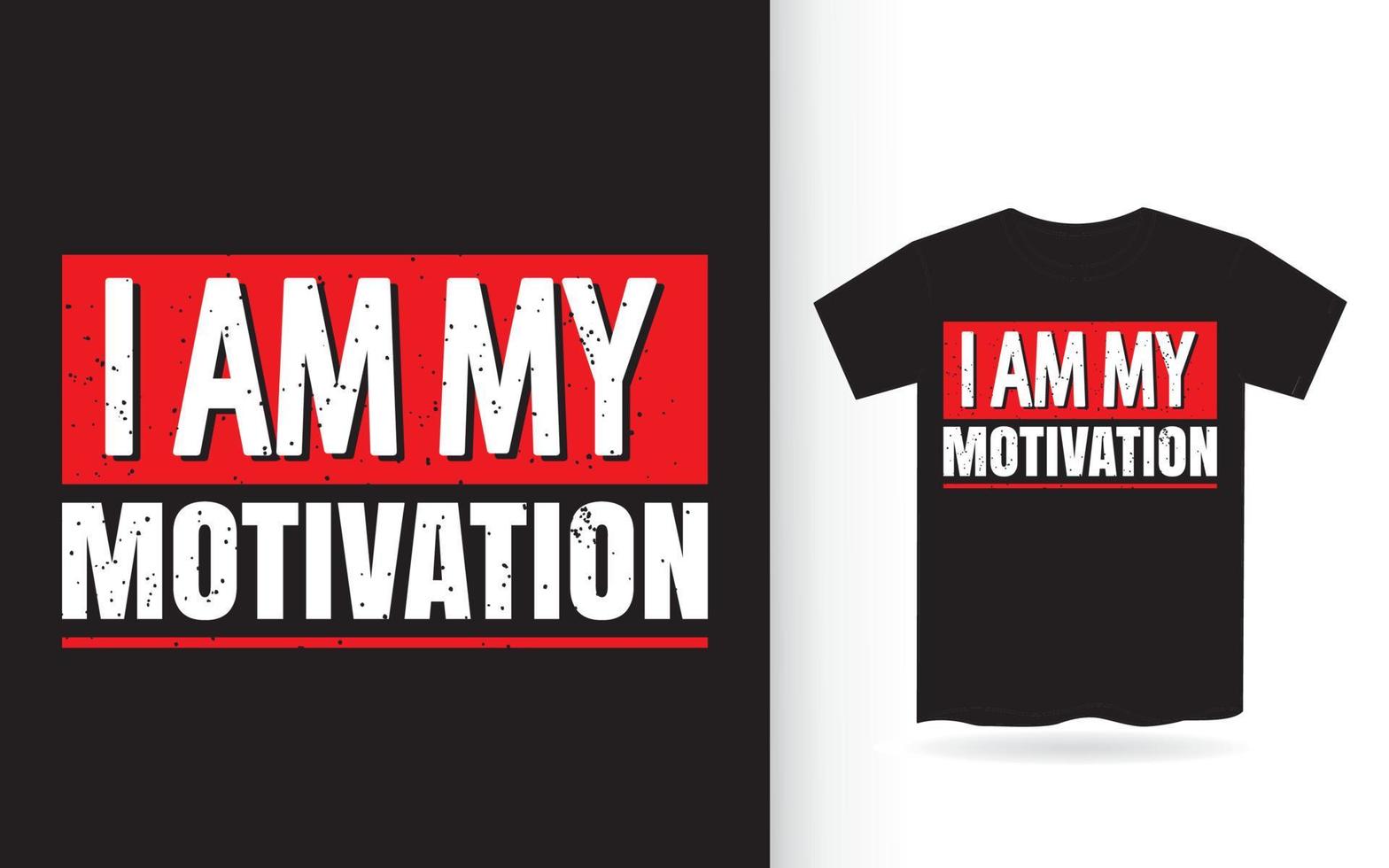 ich bin mein Motivations-Typografie-T-Shirt vektor