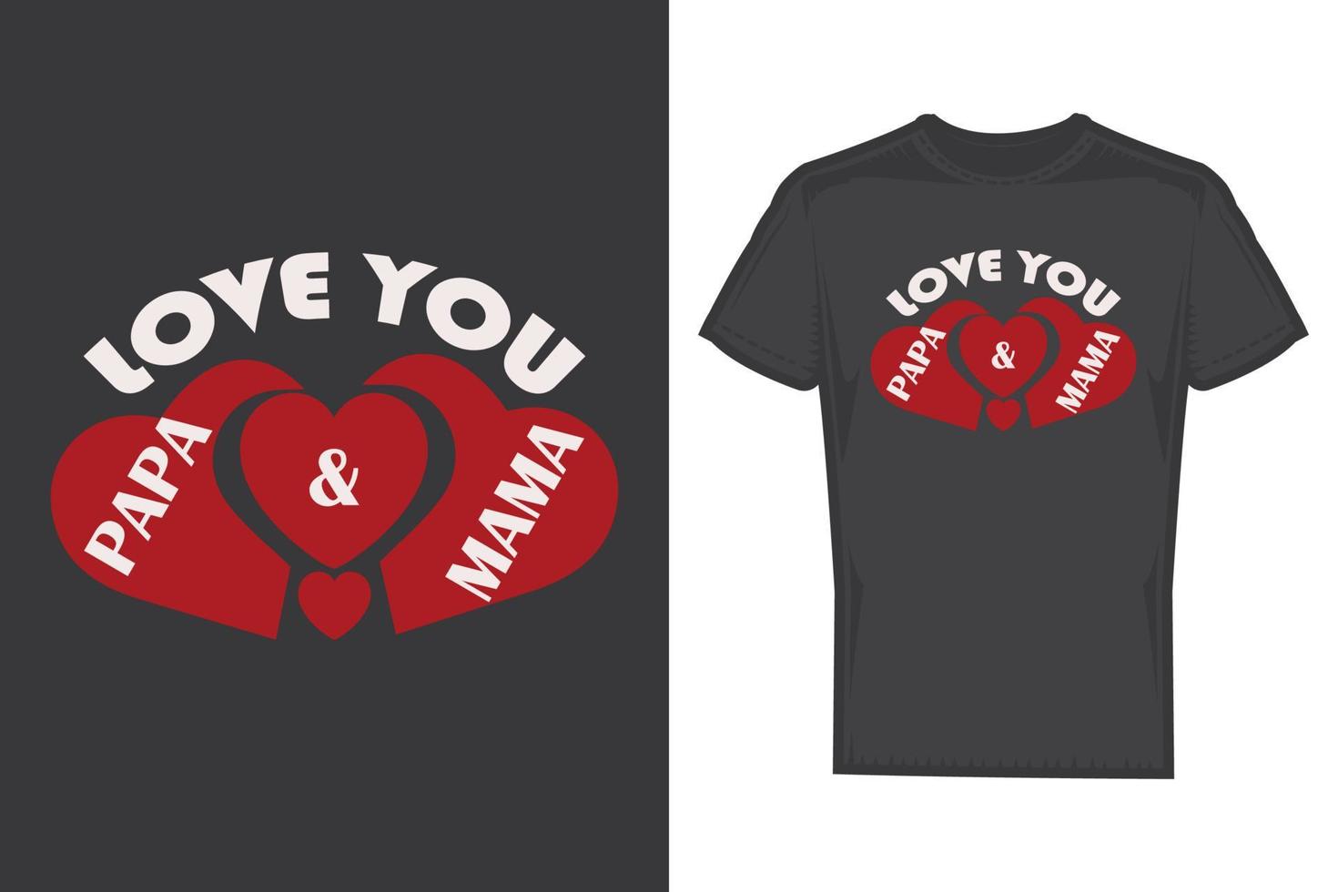 Ich liebe dich Papa und Mama Shirt-Design. T-Shirt-Design mit Herz. T-Shirt-Design. vektor