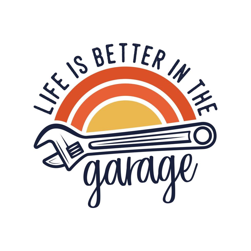 livet är bättre i garaget vintage typografi retro mekaniker arbetare ingenjör slogan t-shirt design illustration vektor