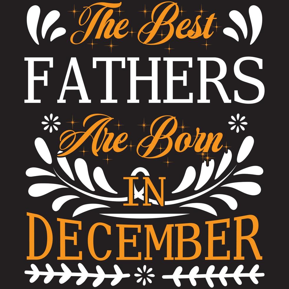 Die besten Väter werden im Dezember geboren vektor