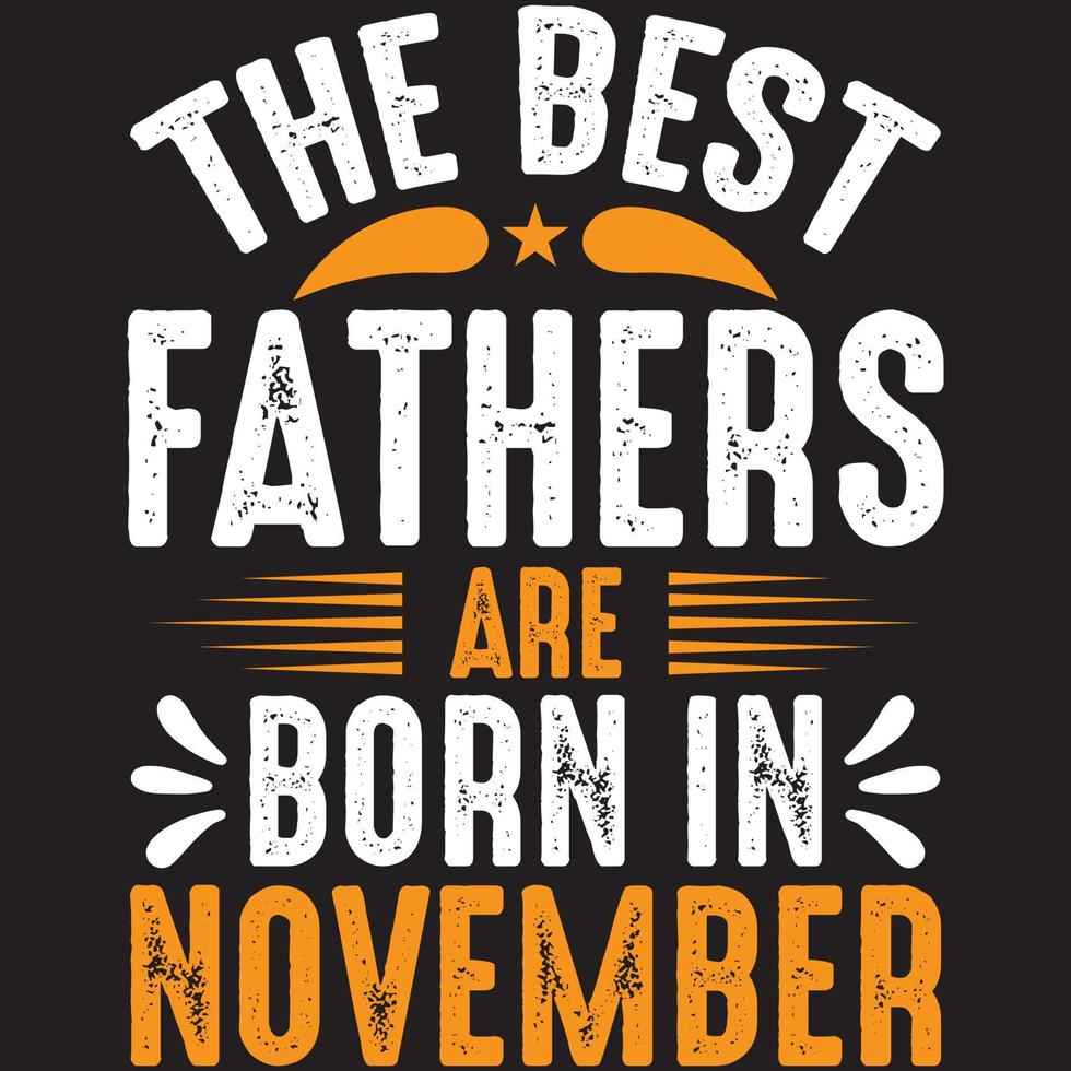 Die besten Väter werden im November geboren vektor