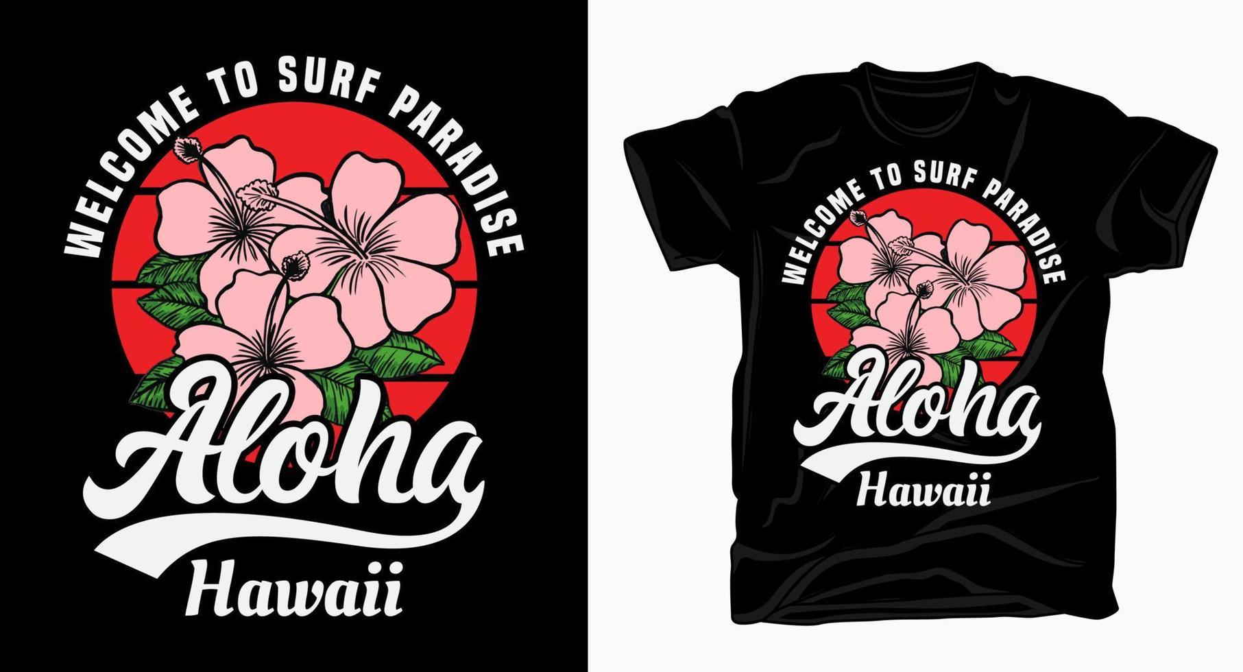 välkommen till surfparadiset aloha hawaii typografi med hibiskusblomma t-shirt vektor