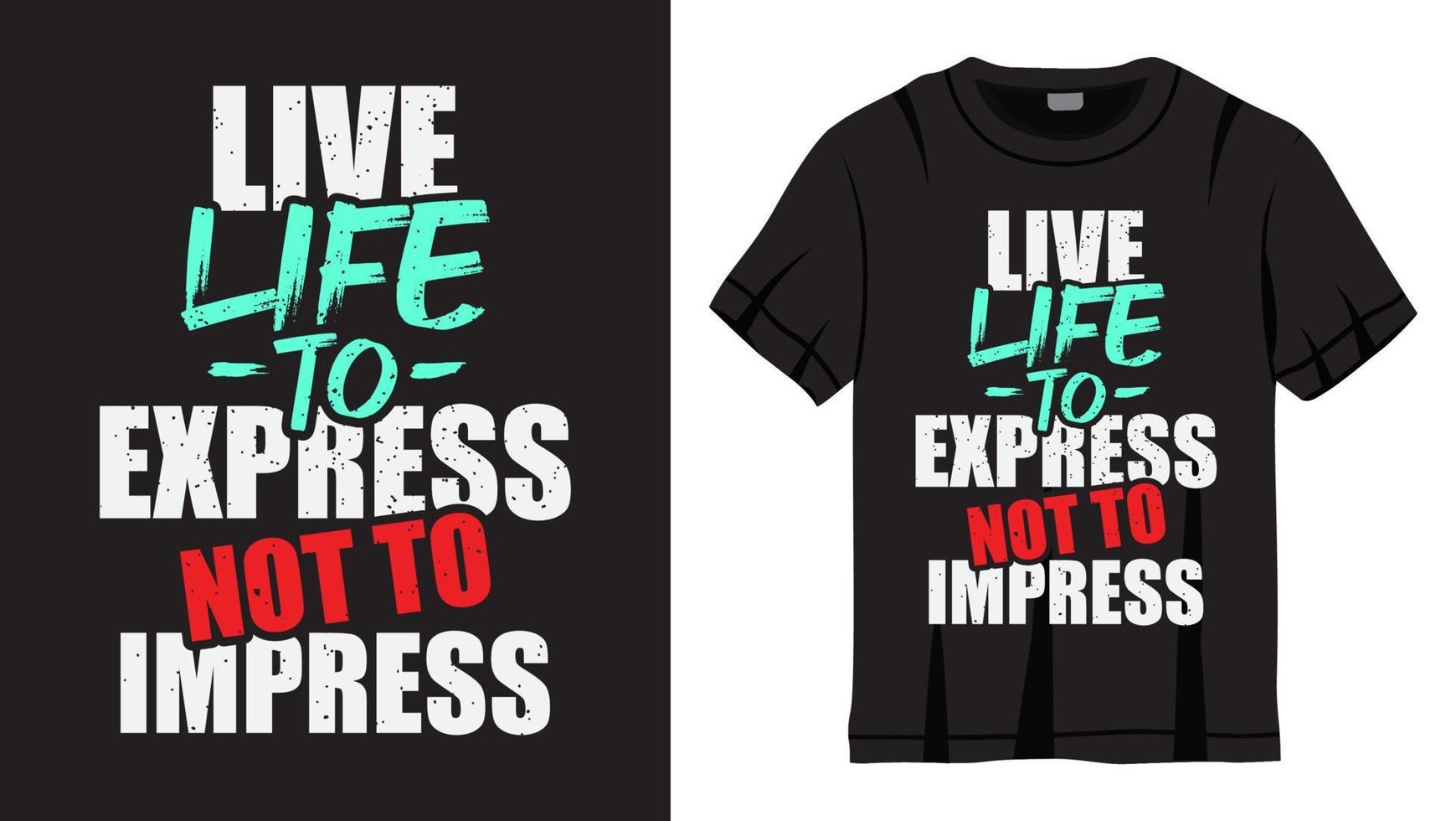 lev livet för att uttrycka bokstäver slogan för t-shirt vektor