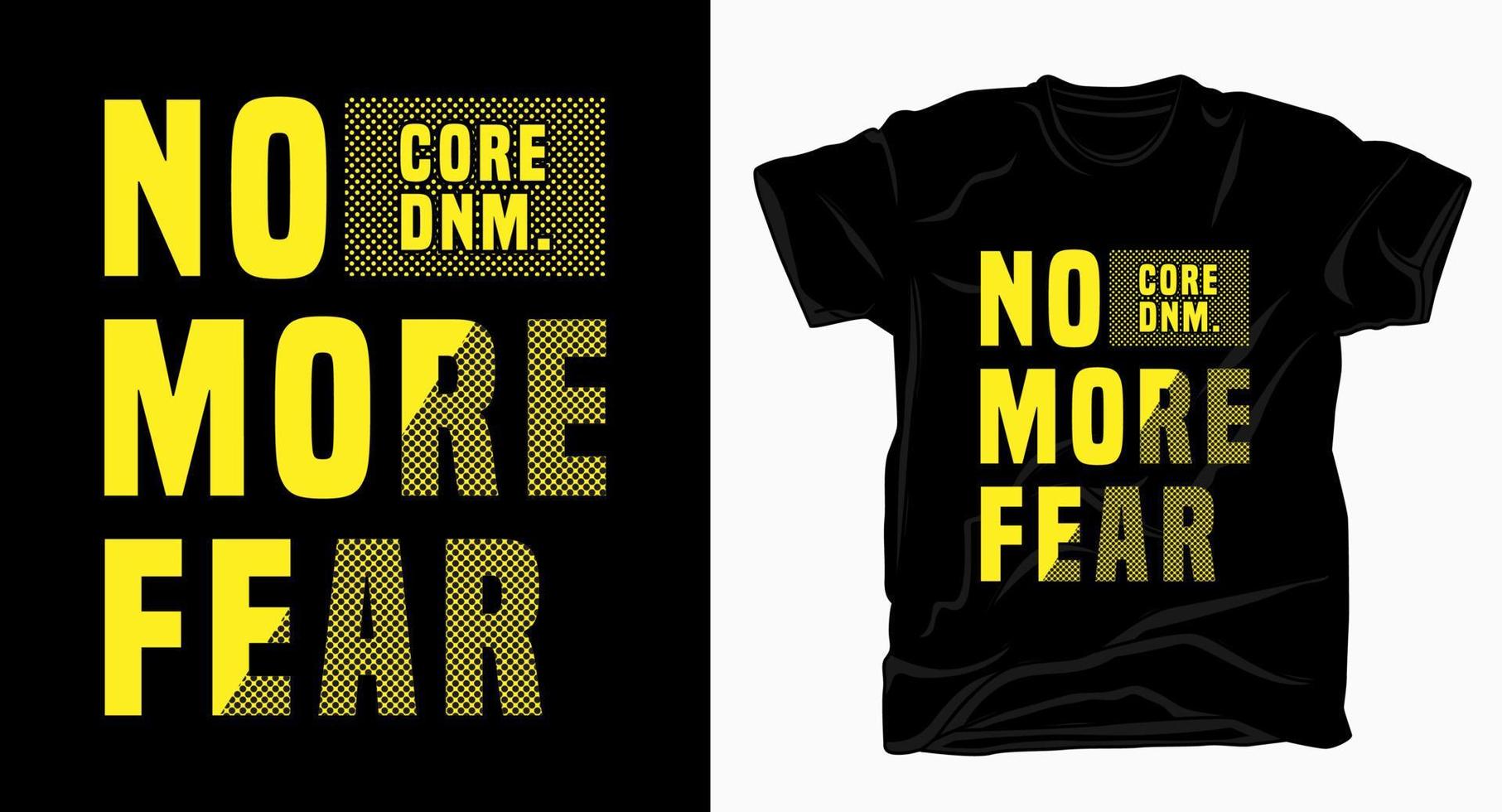 ingen mer rädsla typografidesign för t-shirt vektor