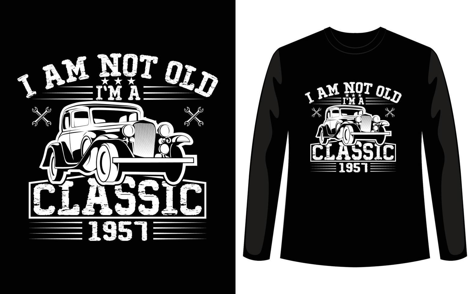 Ich bin nicht alt, ich bin ein klassisches Retro-Vintage-T-Shirt-Design für Autoliebhaber. wenn Arbeit auf Abruf Geschäft dieses Auto-T-Shirt-Design für Sie drucken. Sie können dieses Design ganz einfach für Ihr Unternehmen herunterladen. vektor