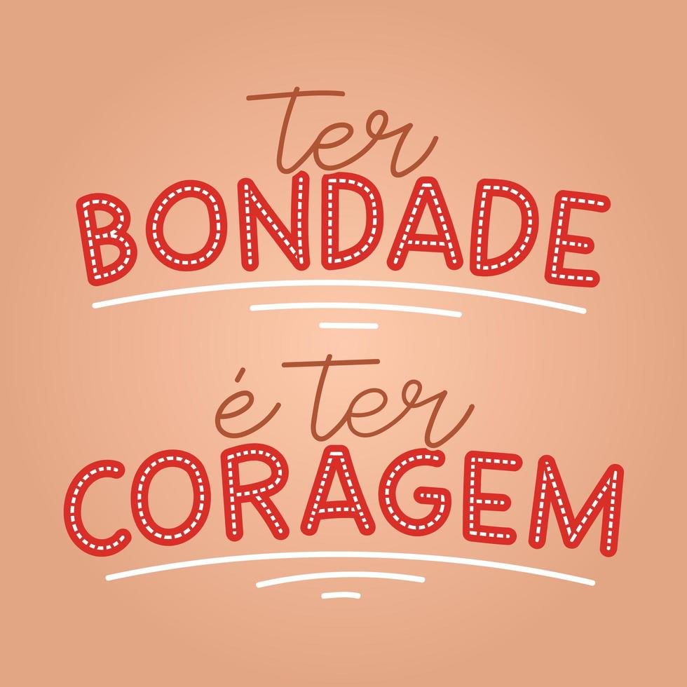 Brasilianische portugiesische Freundlichkeitsbeschriftung. Übersetzung - Freundlichkeit zu haben ist Mut zu haben. vektor