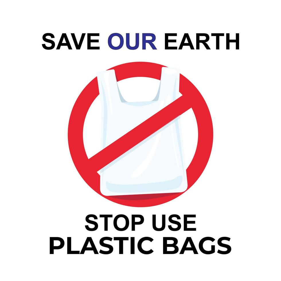 Verwenden Sie keine Plastiktüten mehr, retten Sie unsere Erde. vektor