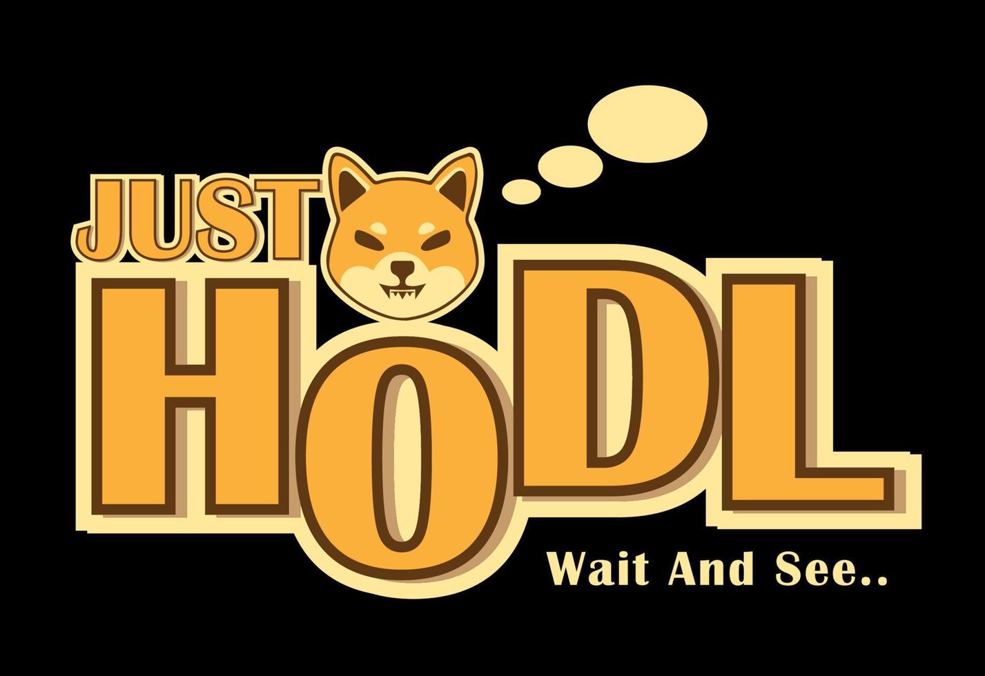 Shiba Inu Crypto Currency Hodl-Slogan vektor