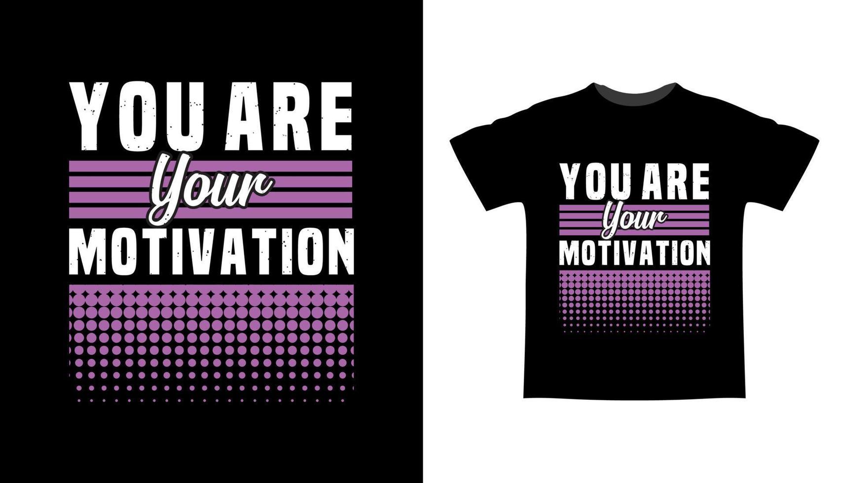 du är din motivation typografi t-shirt design vektor