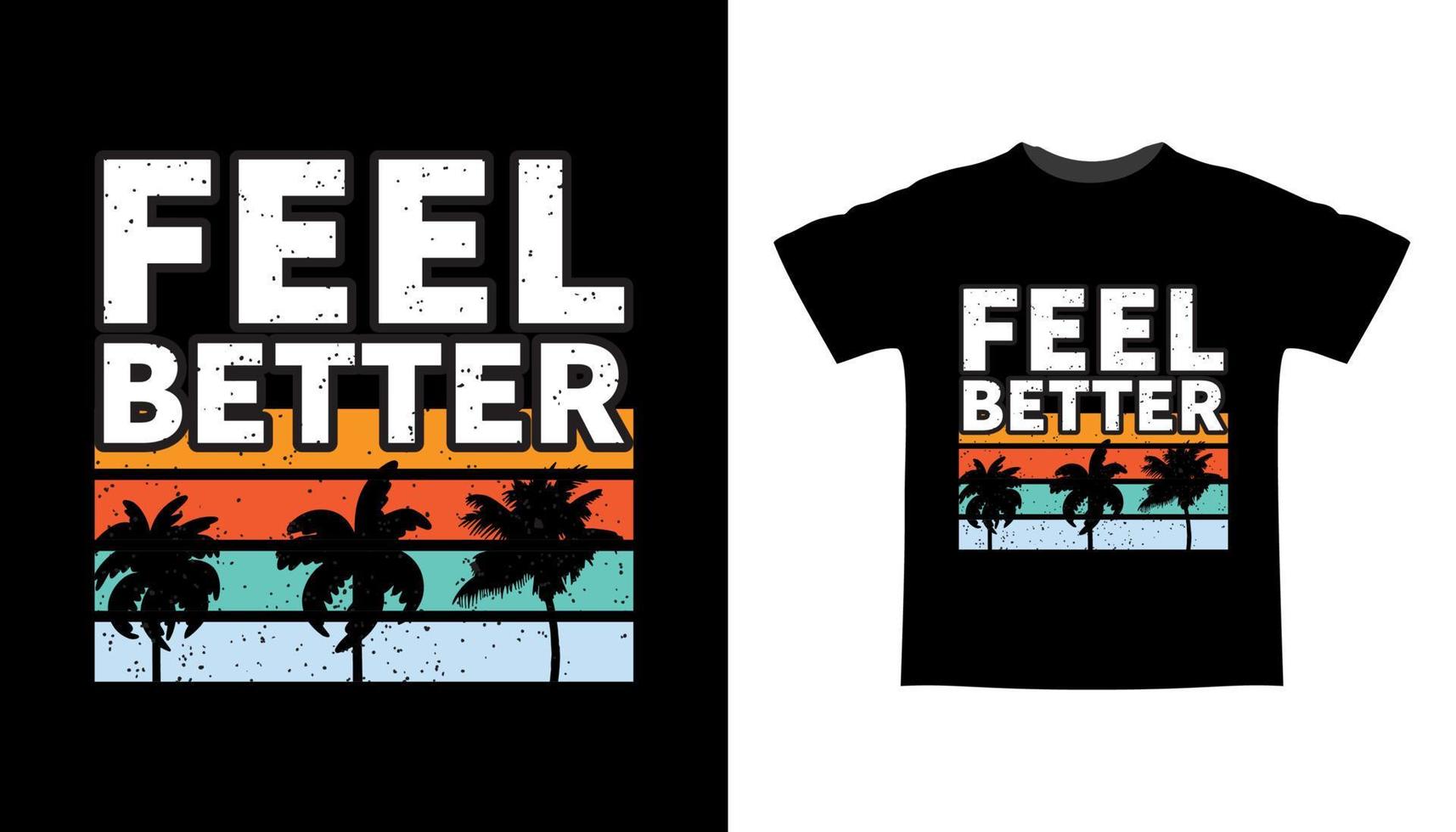 mår bättre typografi med t-shirtdesign med palmsilhuett vektor