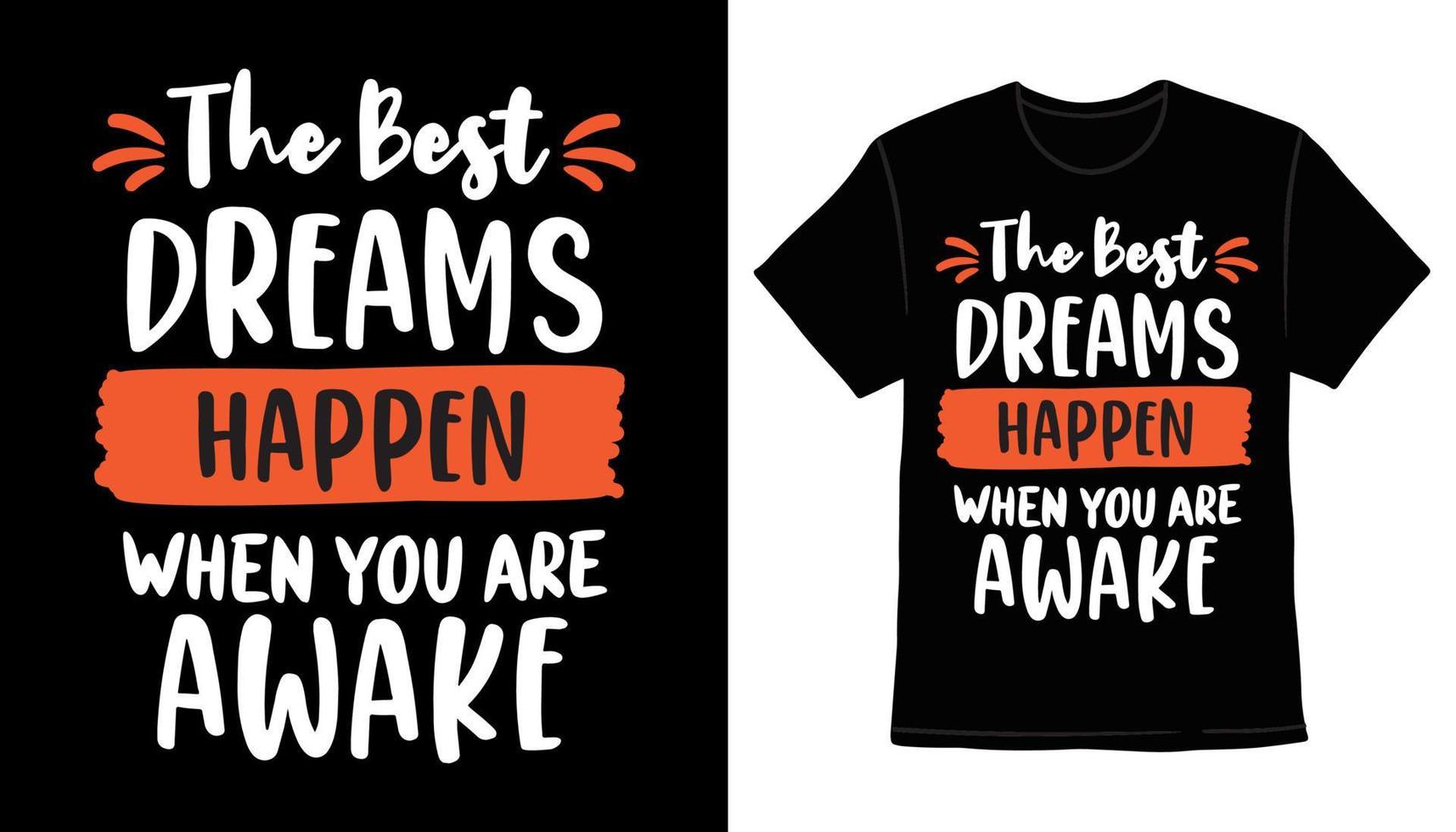 de bästa drömmarna händer när du är vaken typografi t-shirt design vektor