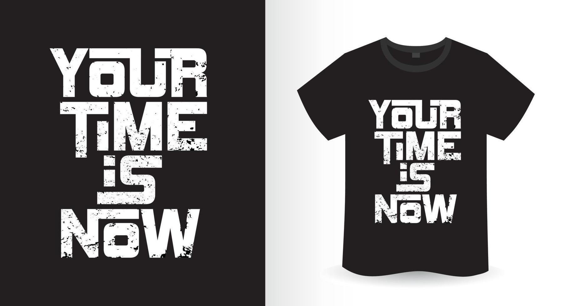din tid är nu typografi t-shirt design vektor