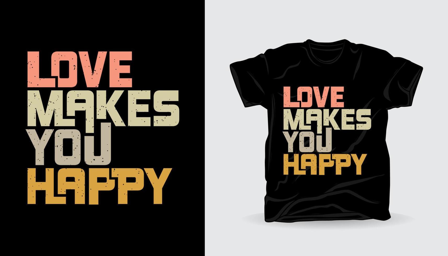 Liebe macht glücklich modernes Typografie-T-Shirt-Design vektor