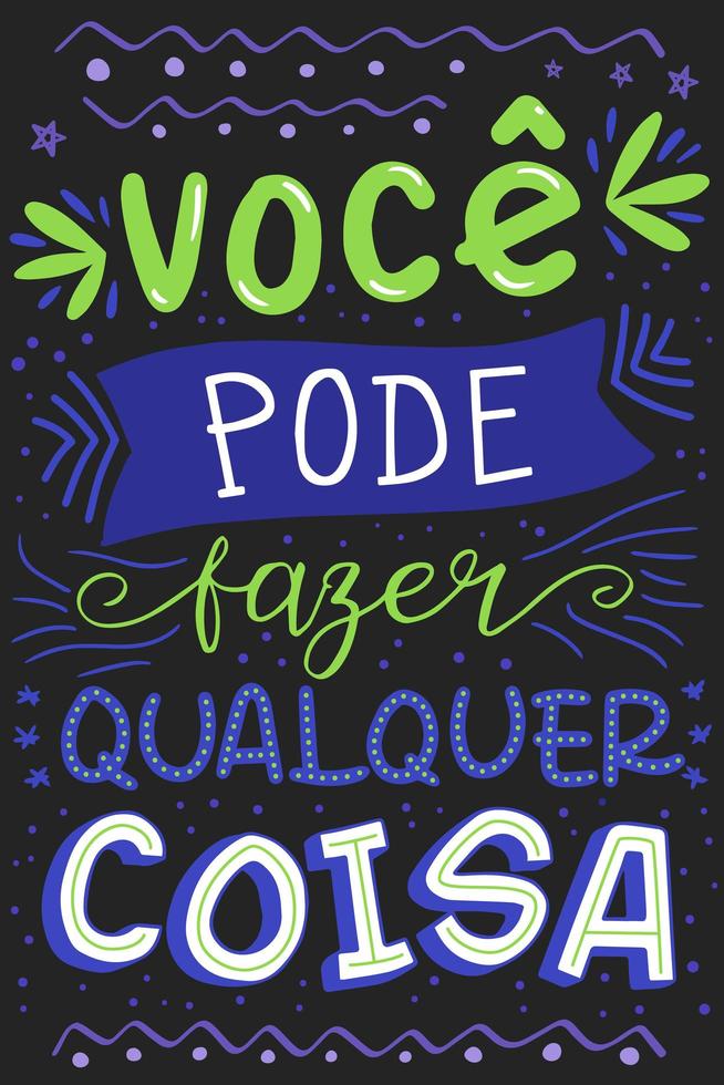livlig bokstäver fras på brasiliansk portugisiska. översättning - du kan göra vad som helst vektor