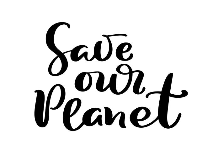Spara vår planet handgjorda vektor illustration kalligrafisk text. World Environment Day motivational handskriven ekologi symbol. Logotyp för din design