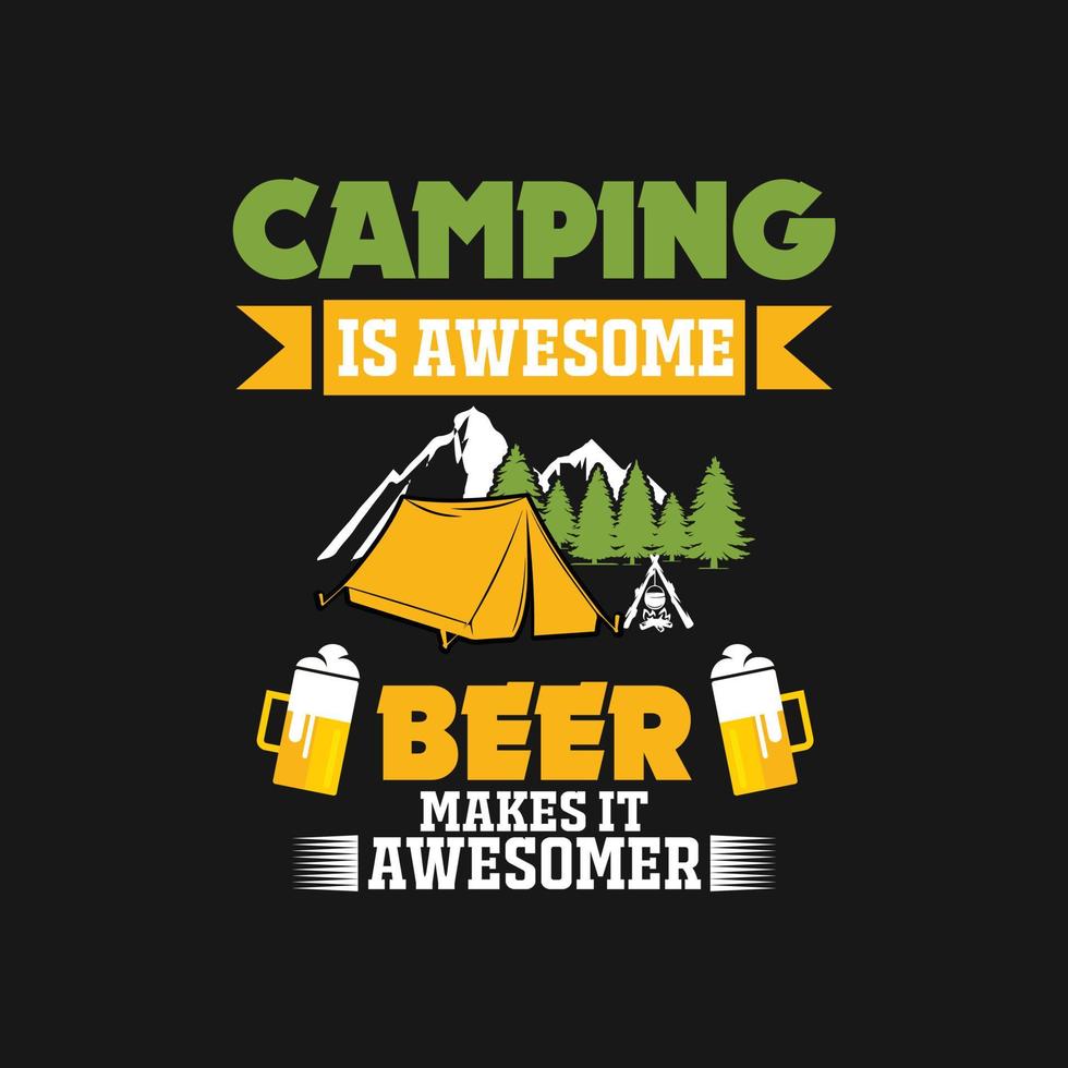 Camping ist genial Bier macht es awesomer T-Shirt-Design vektor