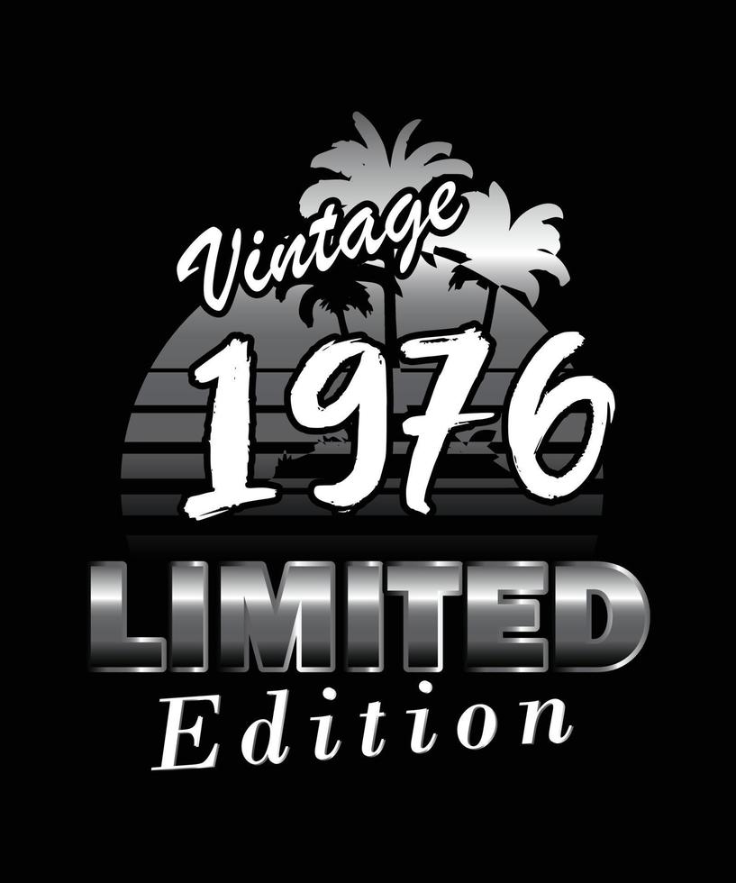 vintage 1976 födelsedagsdesign i begränsad upplaga. retro vintage t-shirtdesign i begränsad upplaga vektor