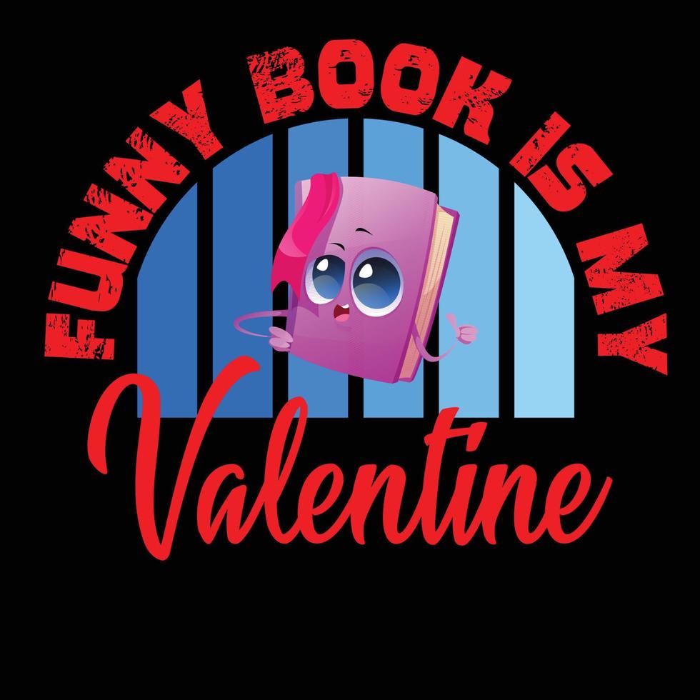 lustiges Buch ist mein Valentins-T-Shirt-Design vektor