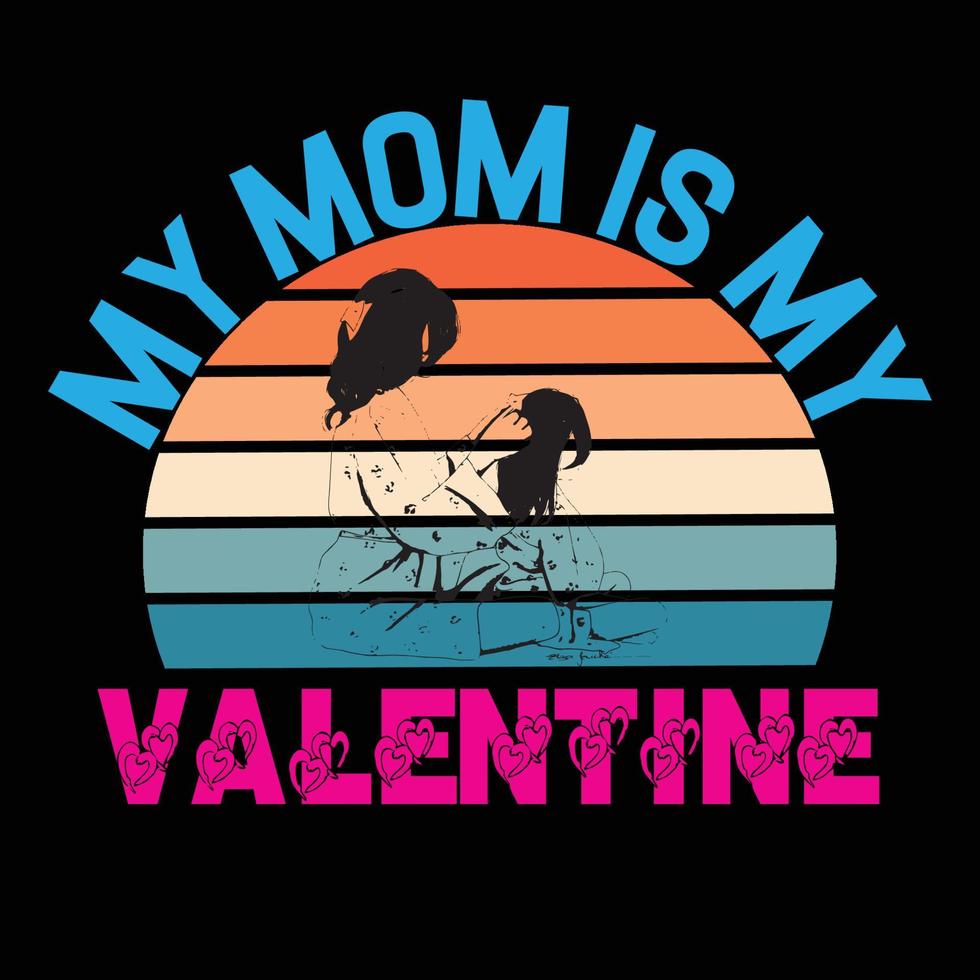 Meine Mutter ist mein Valentinstag-T-Shirt-Design vektor