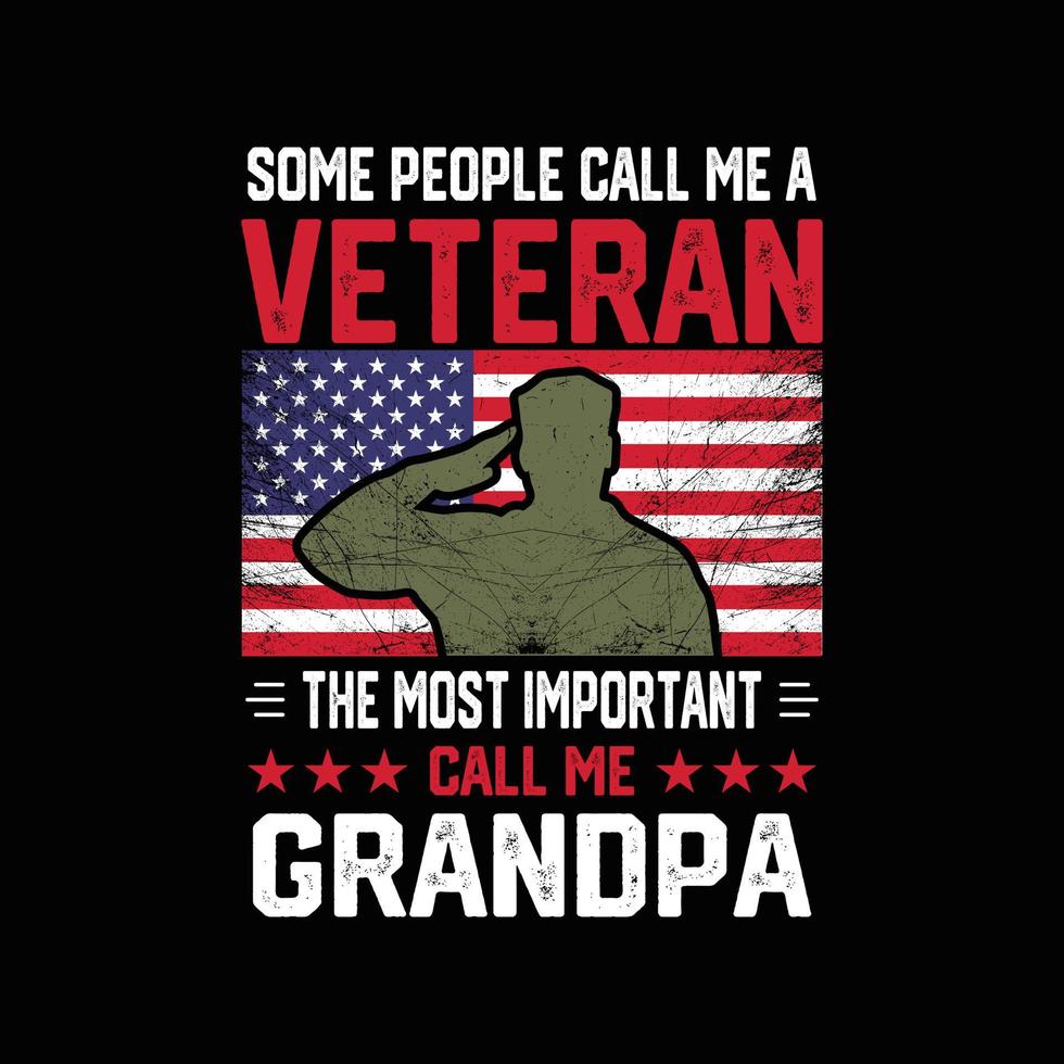 usa-veteranen-t-shirt-designvektor für unabhängigkeitstag. manche Leute nennen mich einen Veteranen, die wichtigsten nennen mich Opa. altgedientes Opa-Shirt. vektor