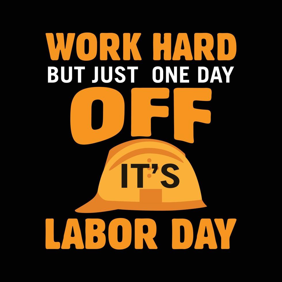 glad arbetsdag. Labor Day t-shirt design för Labour Day present. vektor