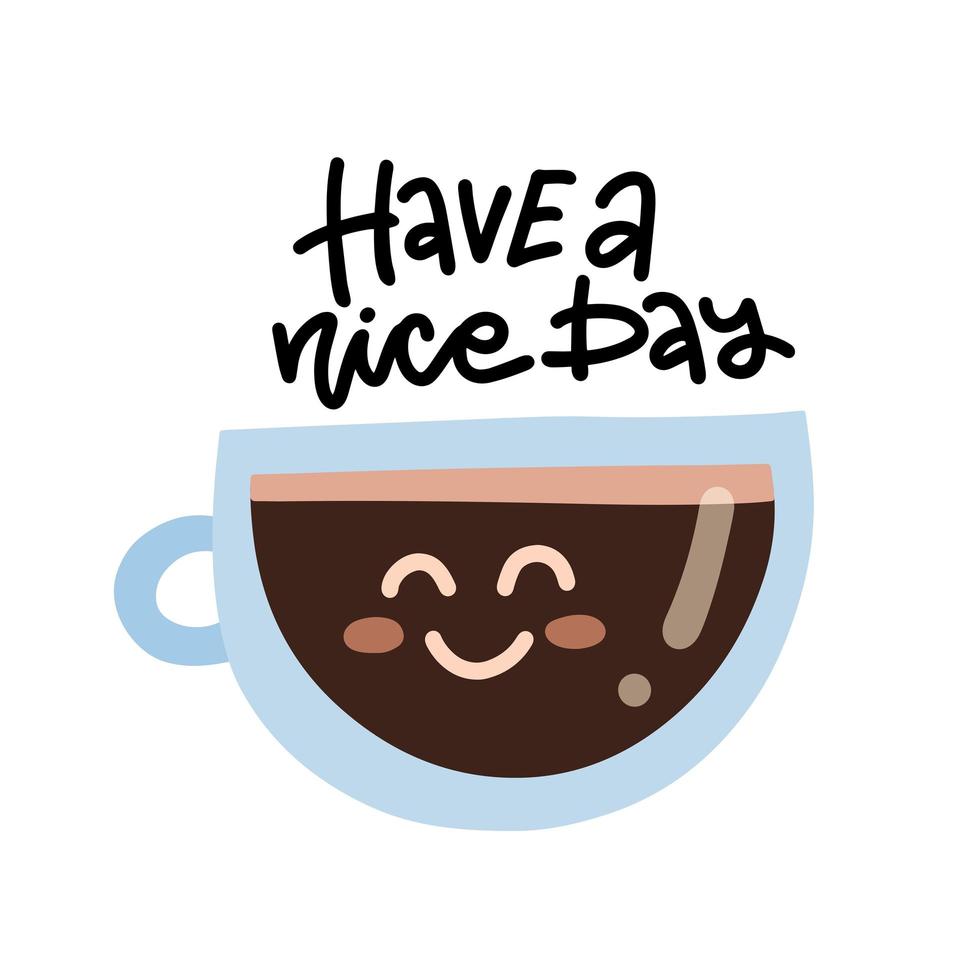 söt tecknad kaffekopp karaktär med kawaii leende. ha en trevlig dag tecken. platt vektorillustration. vektor