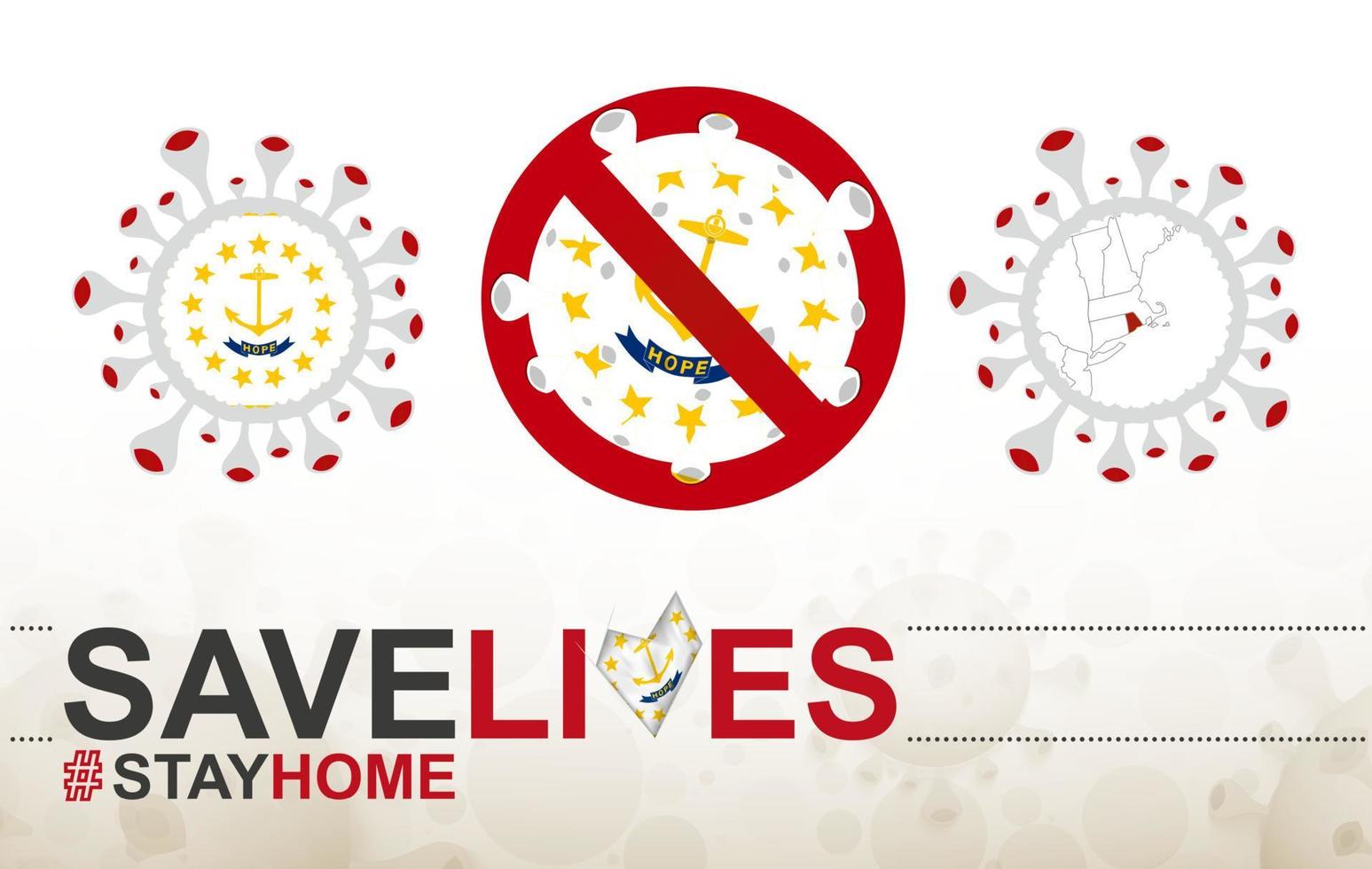 Coronavirus-Zelle mit der Flagge und Karte des US-Bundesstaates Rhode Island. Stop-Covid-19-Schild, Slogan Save Lives Stay Home mit Flagge von Rhode Island vektor