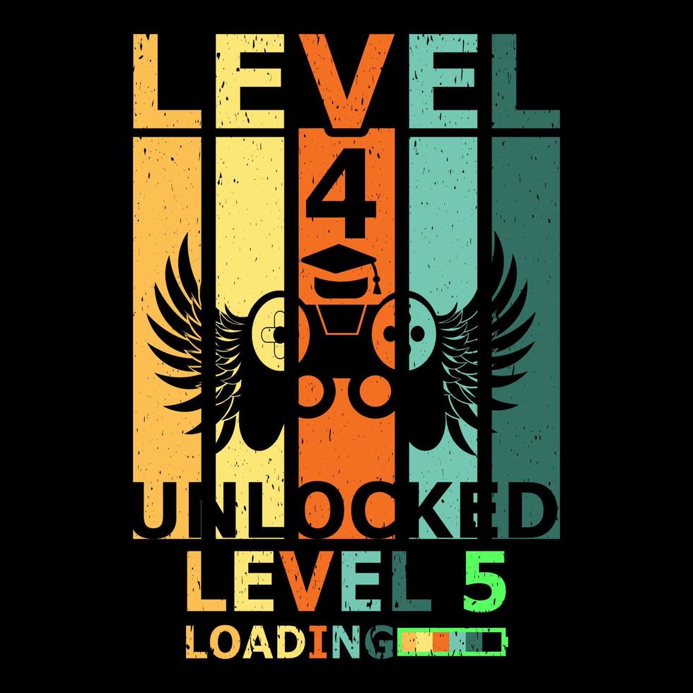 Level 4 freigeschaltet Level 5 lädt T-Shirt-Typografie für T-Shirt, Pullover, Pullover, Hoodie, Becher, Aufkleber, Kissen, Taschen, Grußkarten, Abzeichen oder Poster vektor