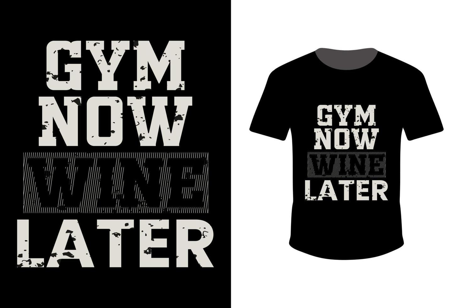 Fitness-Studio jetzt Wein später Typografie Fitness-Studio-Zitat-T-Shirt-Design mit Grunge-Effekt-Vektor. vektor