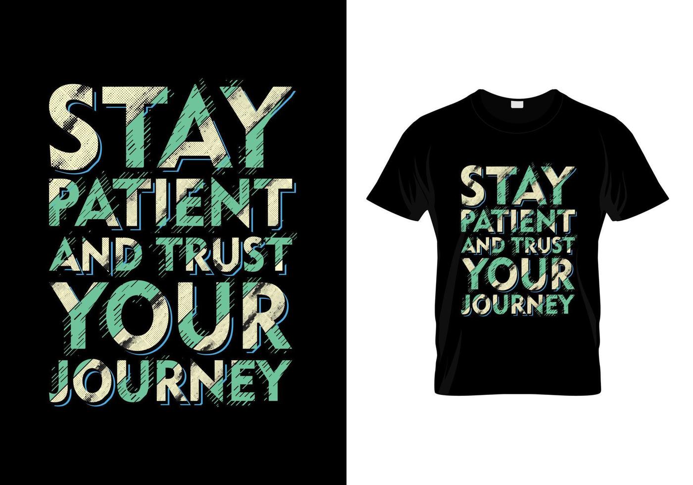 Bleiben Sie geduldig und vertrauen Sie Ihrem Reise-Typografie-T-Shirt-Design vektor
