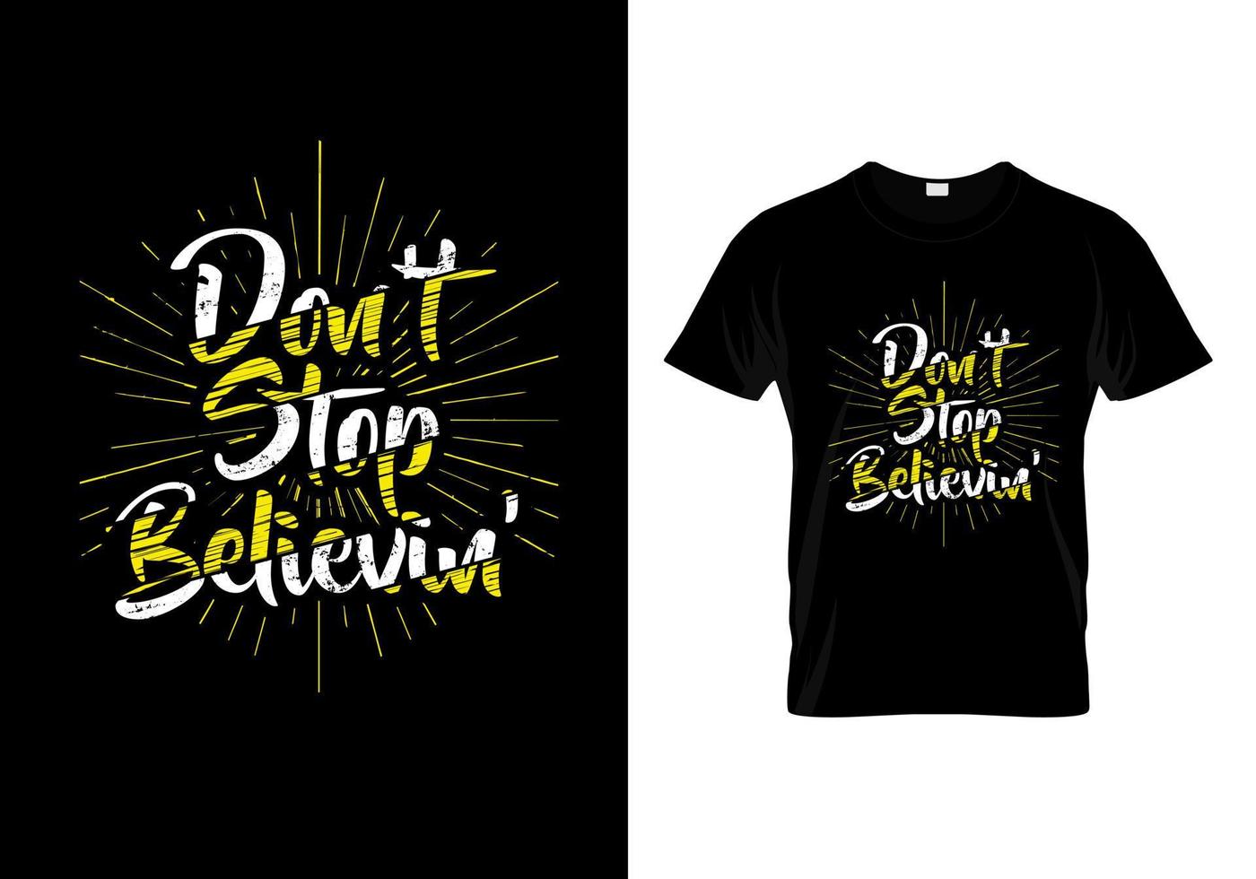Hören Sie nicht auf, Typografie-T-Shirt-Design zu glauben vektor