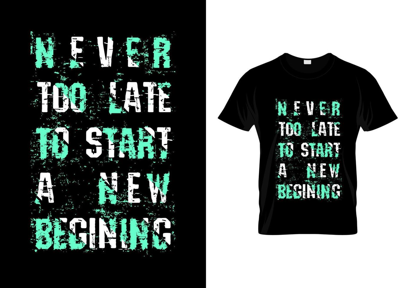 Nie zu spät, um ein neues Anfangs-Grunge-Typografie-T-Shirt-Design zu beginnen vektor