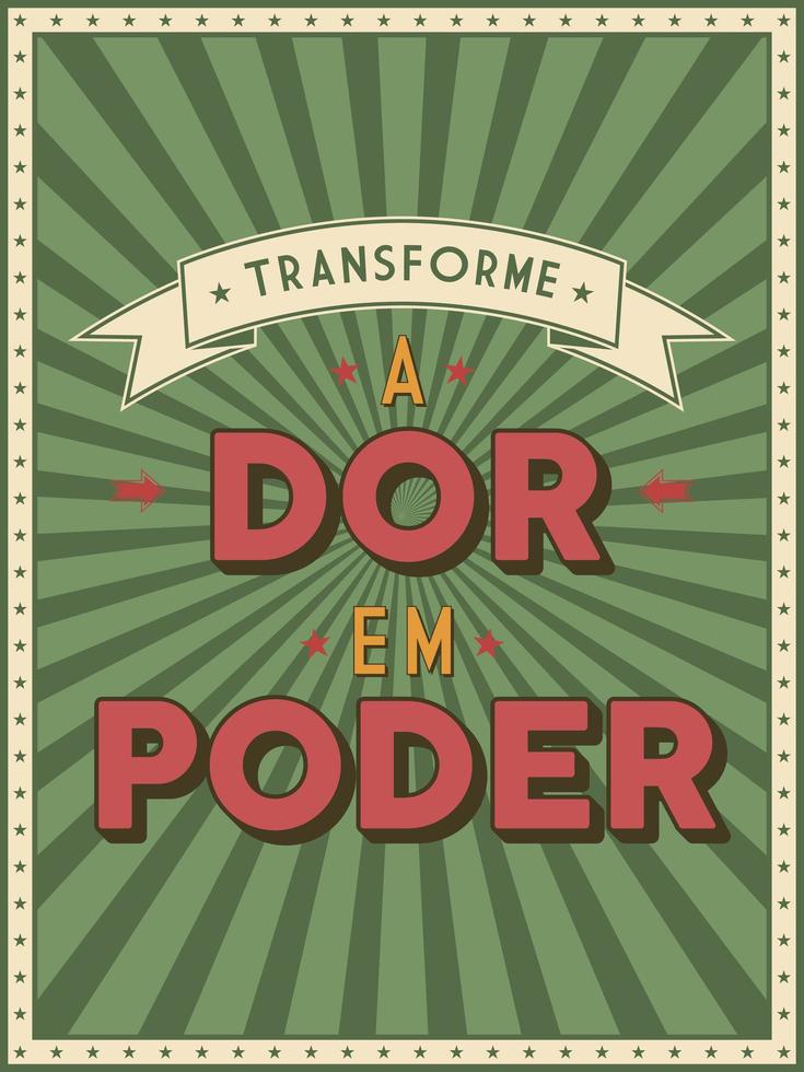 helle Farben motivierendes Retro-Poster in brasilianischem Portugiesisch. Übersetzung - den Schmerz in Kraft verwandeln. vektor