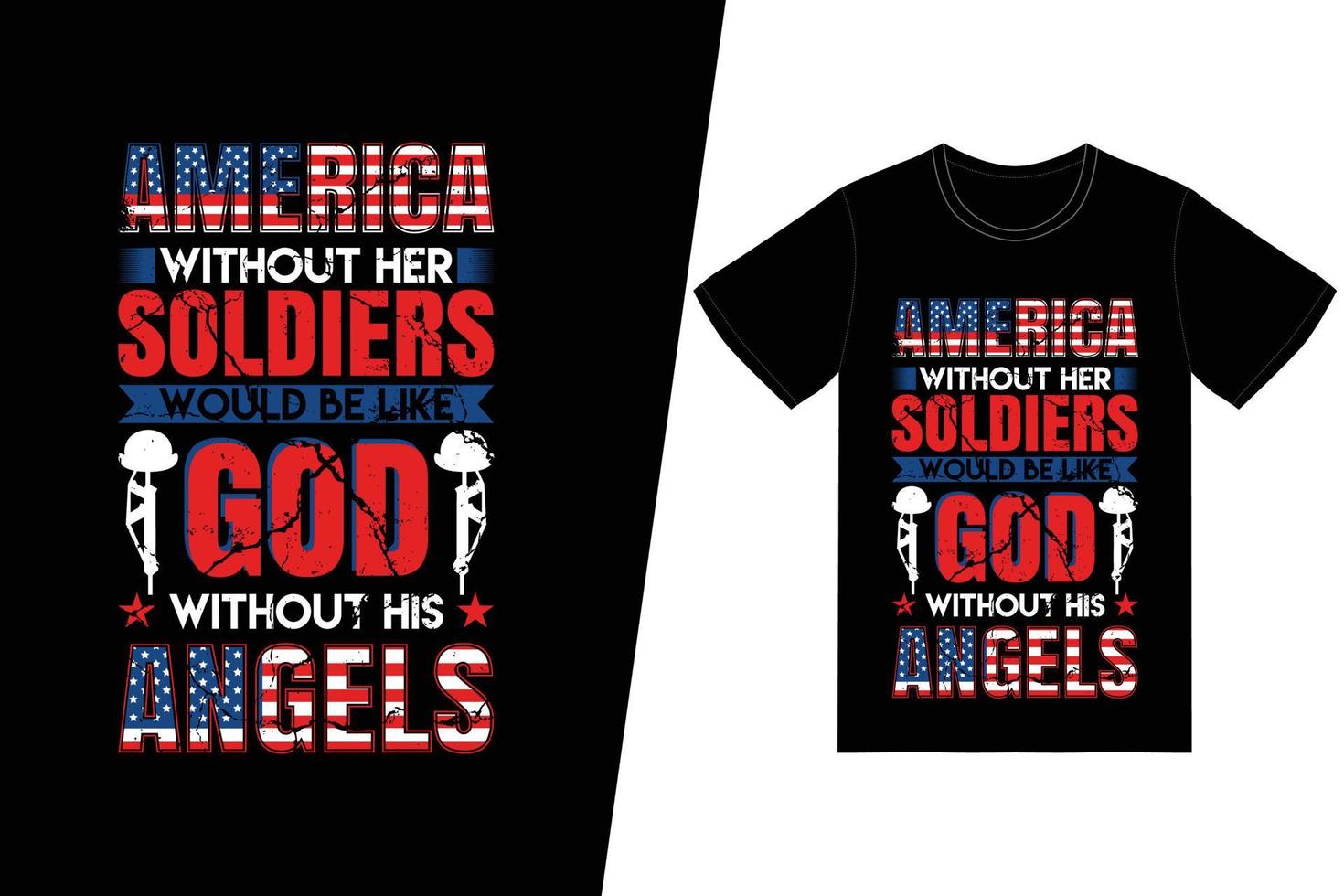 Amerika utan hennes soldater skulle vara som gud utan hans änglars t-shirtdesign. minnesdag t-shirt design vektor. för t-shirttryck och andra användningsområden. vektor