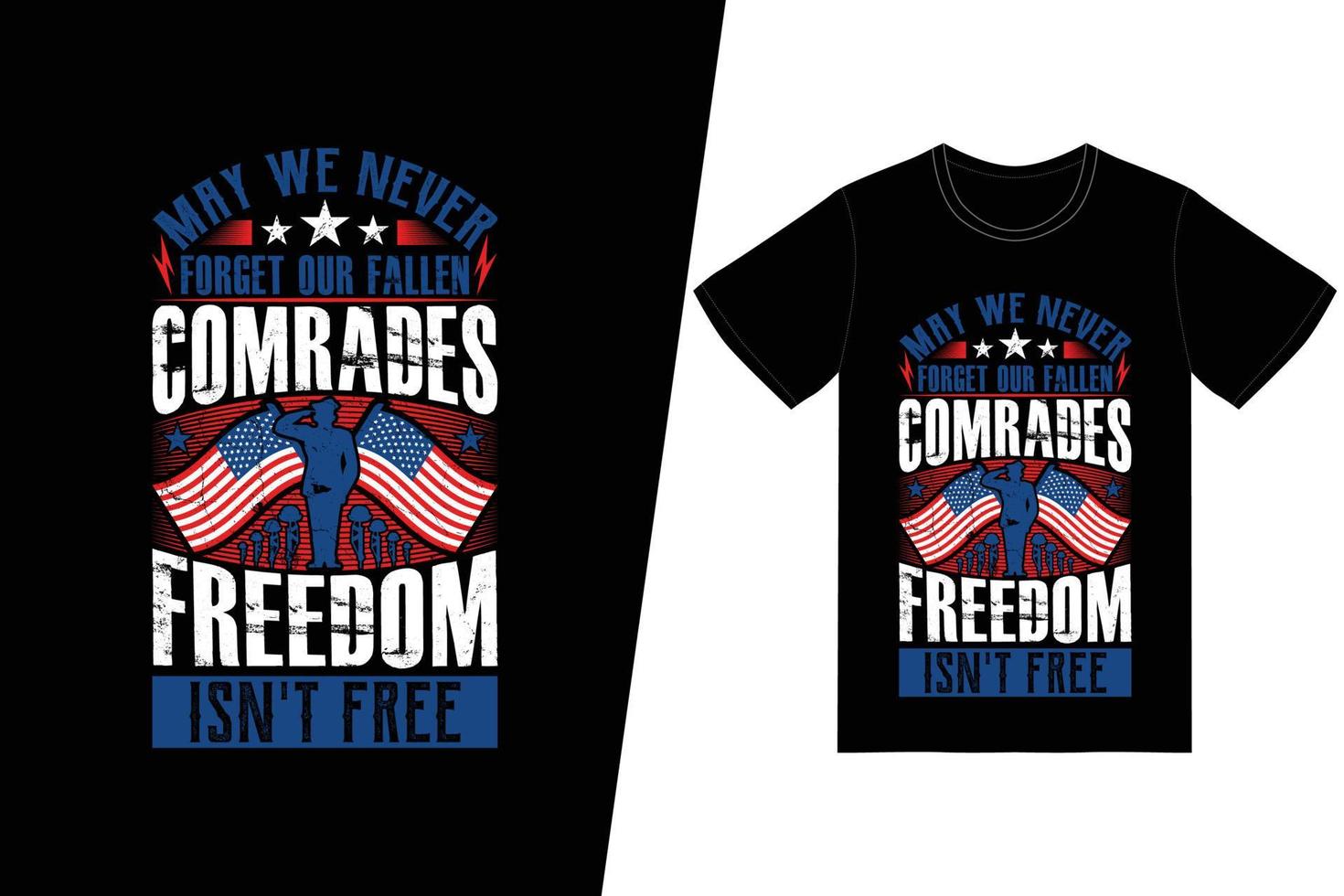 mögen wir unsere gefallenen Kameraden nie vergessen. Freiheit ist kein kostenloses T-Shirt-Design. Gedenktag-T-Shirt-Designvektor. für T-Shirt-Druck und andere Zwecke. vektor