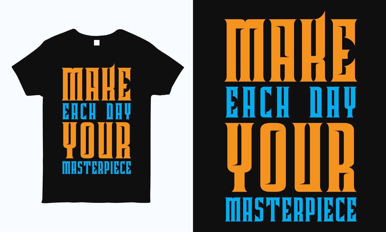 Mache jeden Tag zu deinem Meisterwerk. positives zitat motivierendes typografiedesign für t-shirt, becher, tasche, aufkleber und kissendruck. vektor