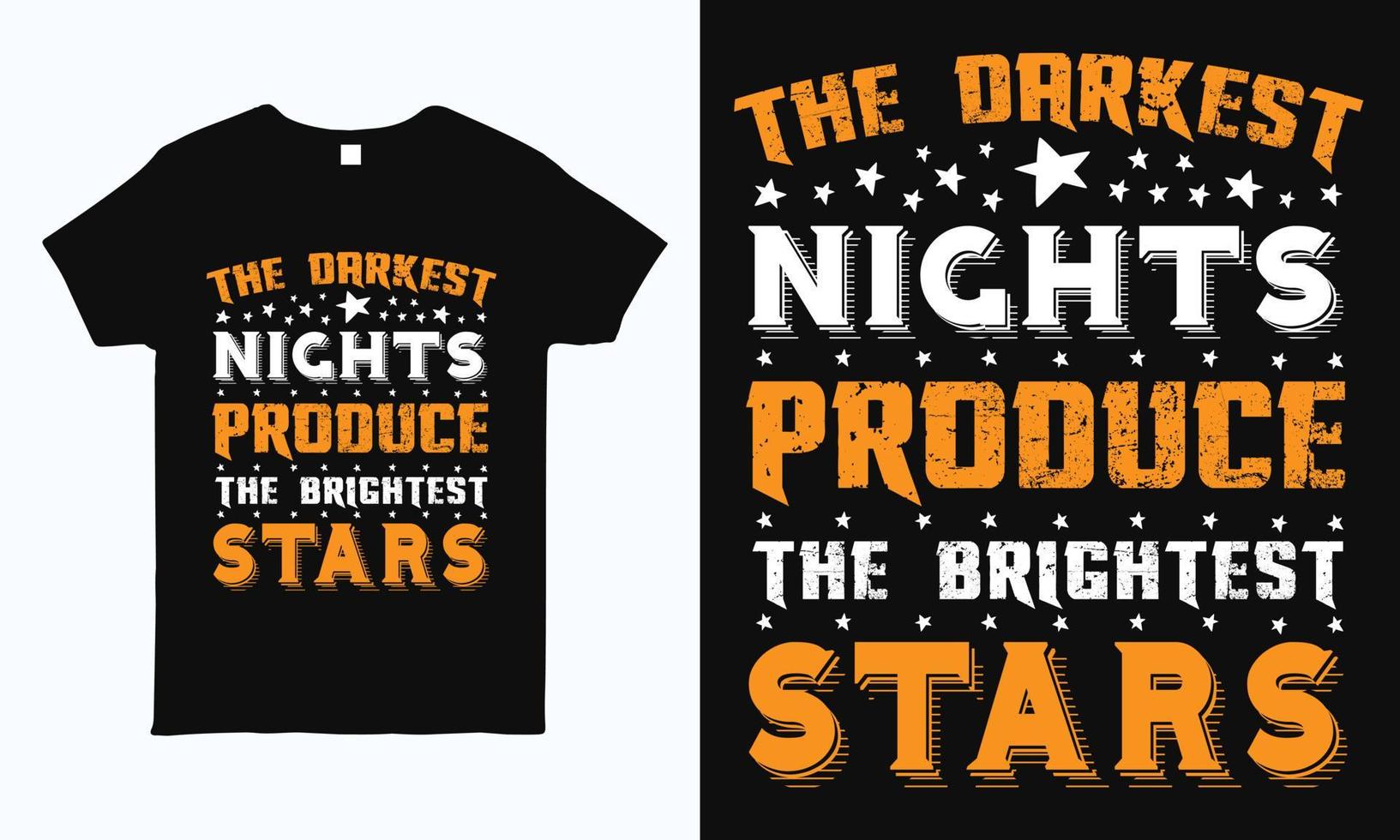 die Nächte bringen die hellsten Sterne hervor. positives zitat motivierendes typografiedesign für t-shirt, becher, tasche, aufkleber und kissendruck. vektor