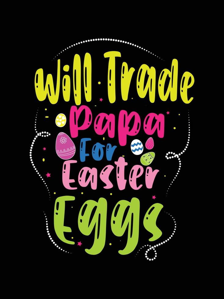 tauscht papa gegen ostereier frohes ostern tag typografie schriftzug t-shirt design vektor