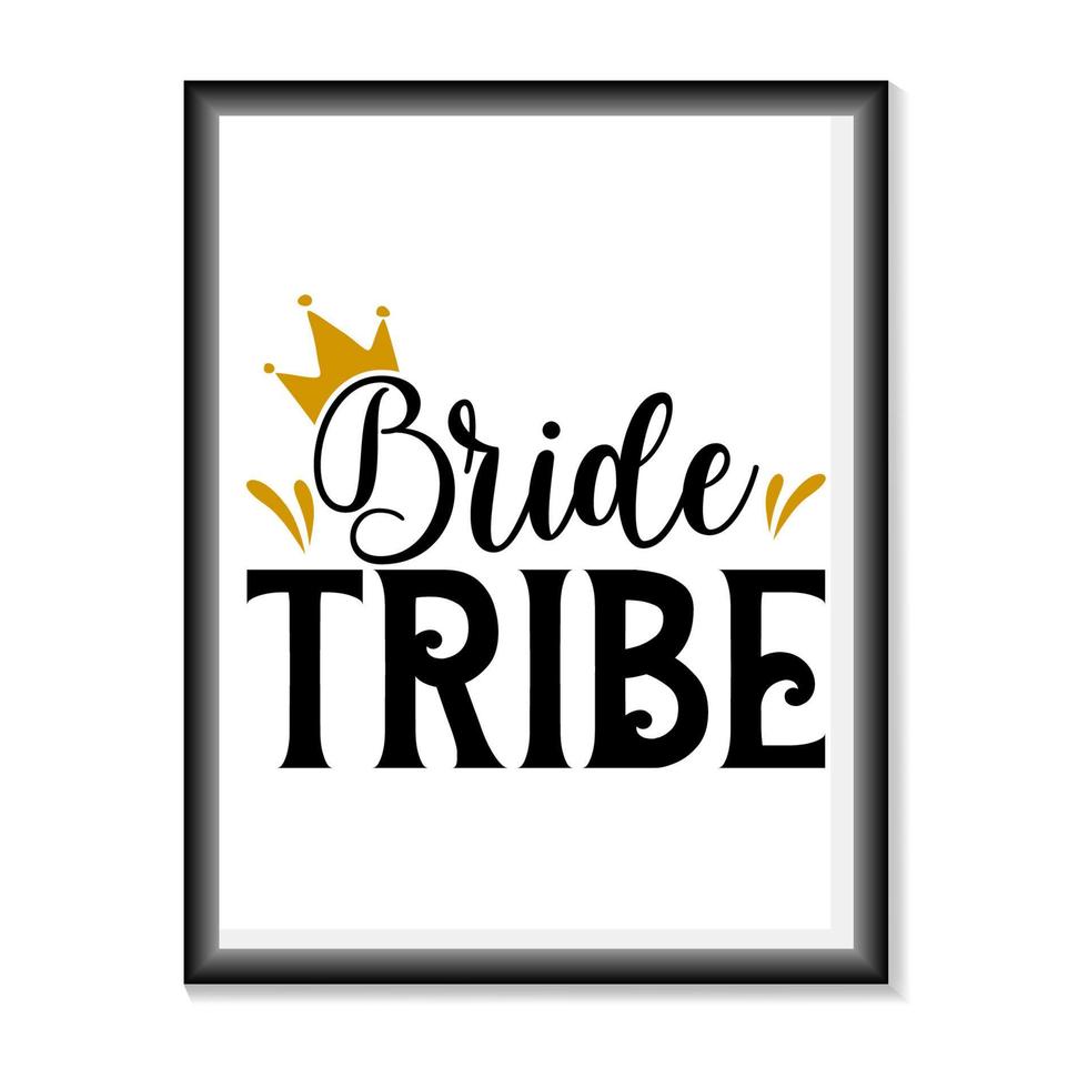 Bride Tribe Hochzeitszitate für T-Shirts, Tassen, Taschen, Posterkarten und vieles mehr vektor