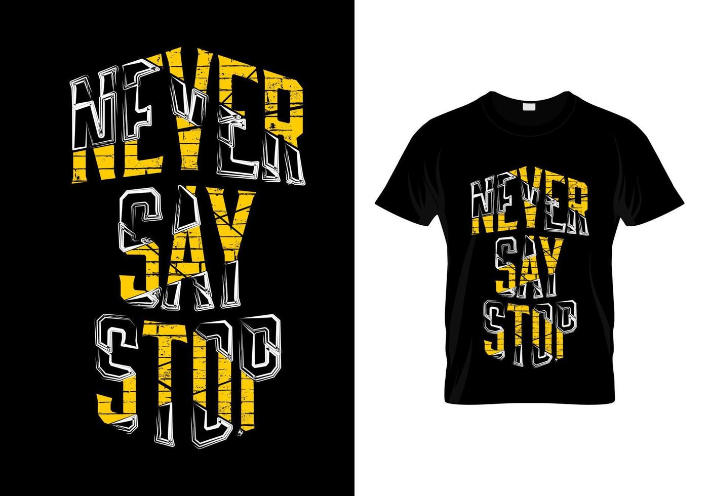 säg aldrig stopp typografi t-shirt design vektor