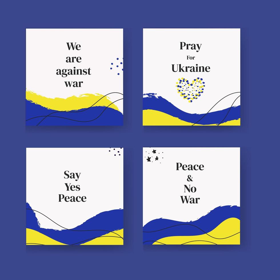 uppsättning mallar och inlägg för sociala nätverk med texten vi är emot krig, låt oss be för Ukraina, säga nej till krig, säga ja till fred. med färgen på den ukrainska flaggan vektor