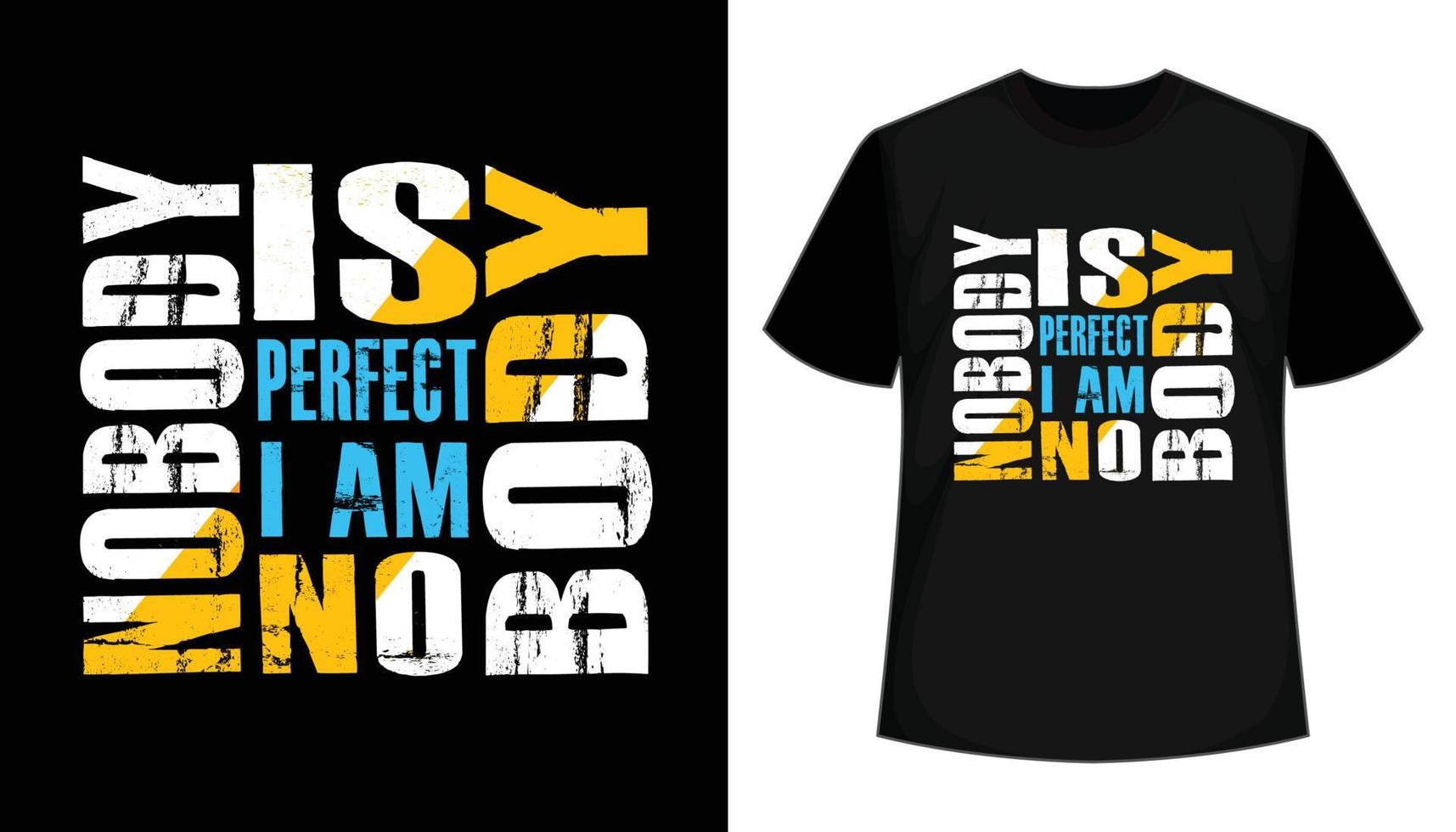 ingen är perfekt jag är ingen typografi t-shirt design vektor