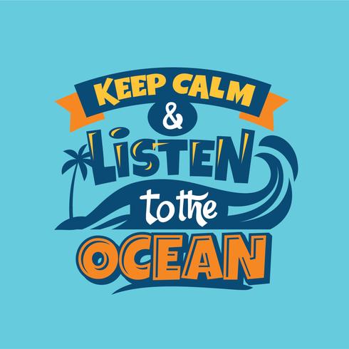 Håll lugnet och lyssna på Ocean-frasen. Sommarcitationstecken vektor