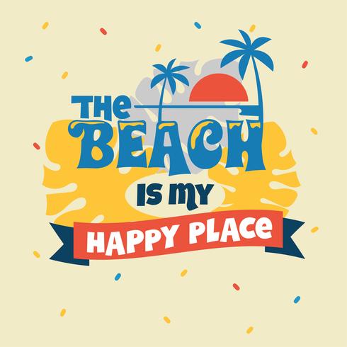 Der Strand ist meine Happy Place Phrase. Sommer-Zitat vektor
