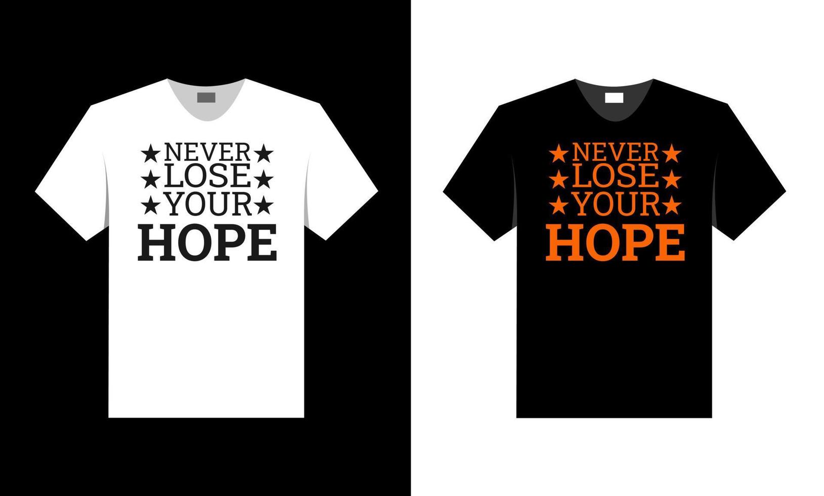 Verliere nie die Hoffnung. T-Shirt-Design. vektor